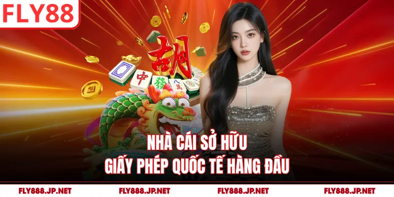 Nhà cái sở hữu giấy phép quốc tế hàng đầu