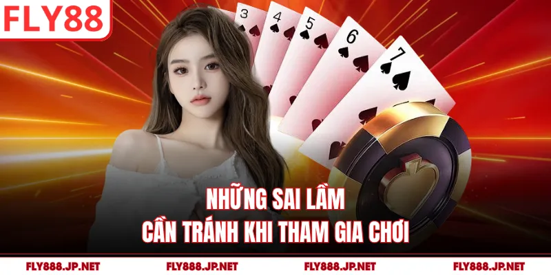 Những sai lầm cần tránh khi tham gia chơi